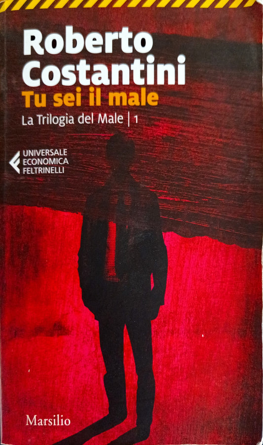 Tu sei il male - Roberto Costantini