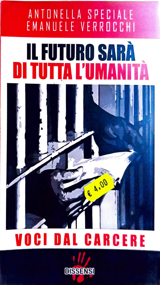 Il futuro sarà di tutta l'umanità. Voci dal carcere - Antonella Speciale, Emanuele Verrocchi
