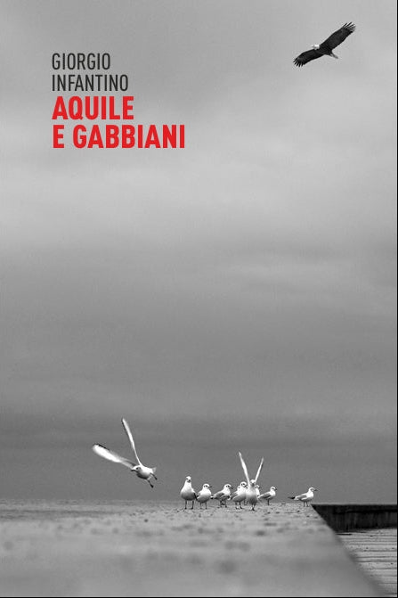 Aquile e gabbiani - Giorgio Infantino