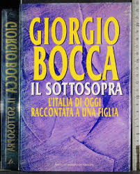 Il sottosopra: L'Italia di oggi raccontata a una figlia (I libri di Giorgio Bocca) (Italian Edition)