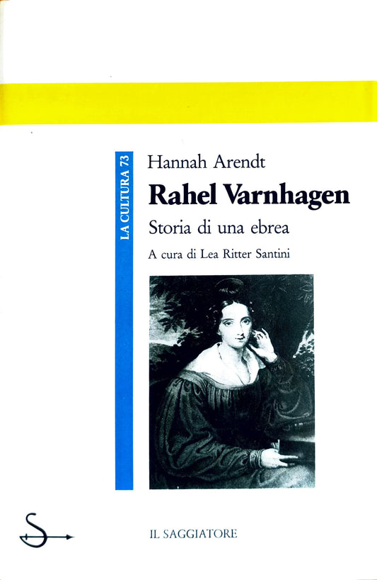 Rahel Varnhagen. Storia di un'ebrea - Hannah Arendt