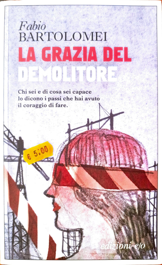 Copertina - La grazia del demolitore - Fabio Bartolomei