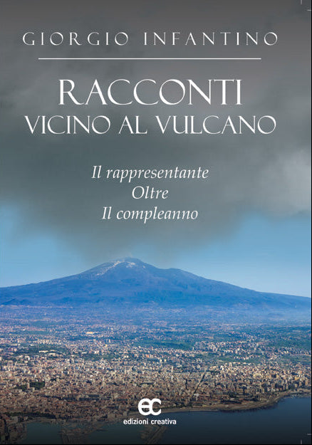 Racconti vicino al vulcano - Giorgio Infantino