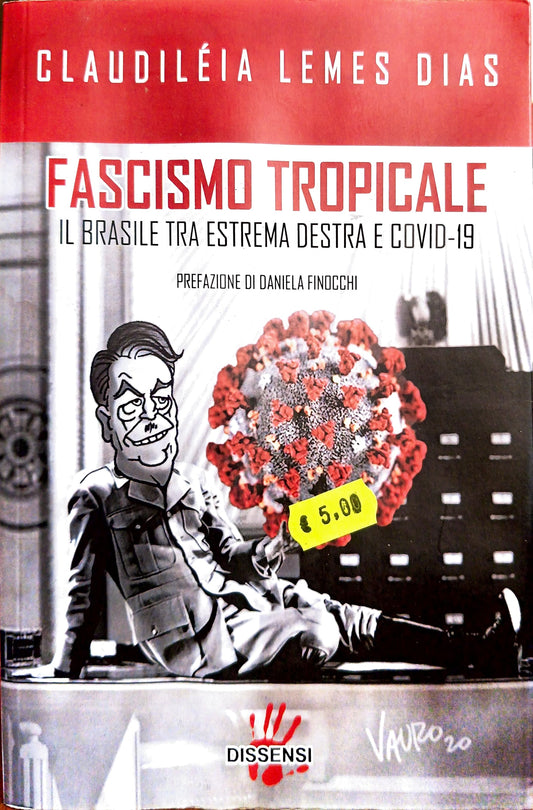 Fascismo tropicale. Il Brasile tra estrema destra e Covid-19 - Claudiléia Lemes Dias