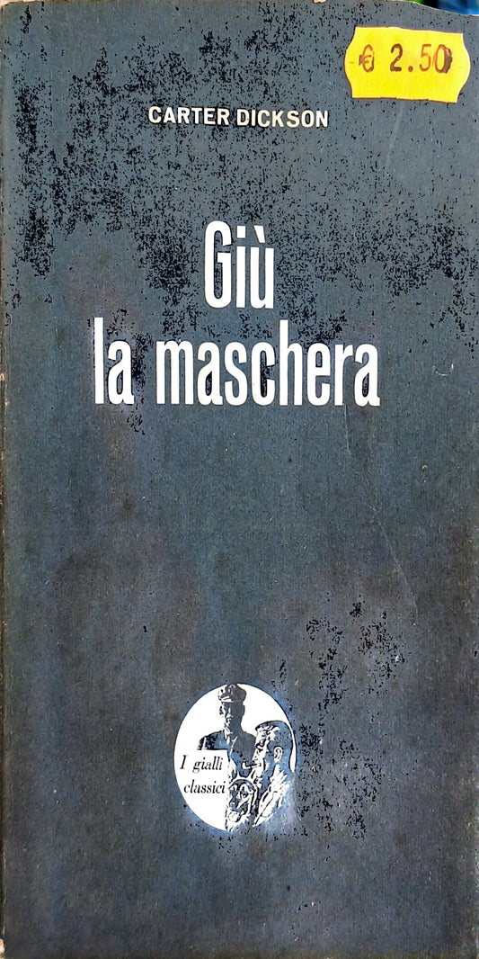 Giù la maschera - Carter Dickson