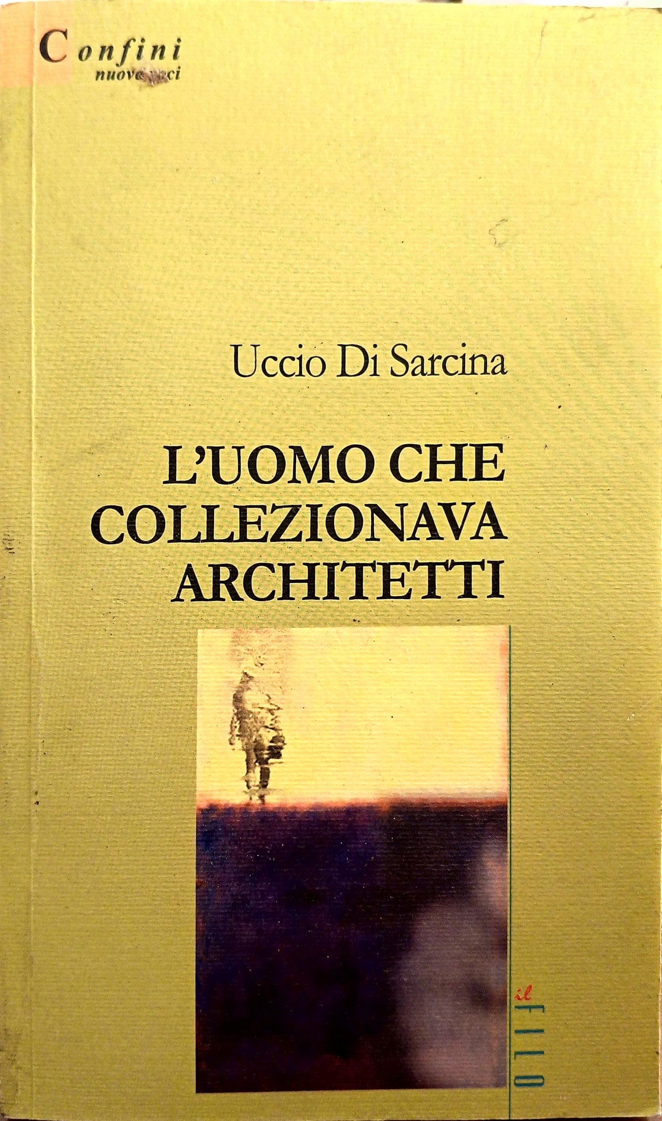 Copertina L'Uomo che Collezionava Architetti - Uccio Di Sarcina