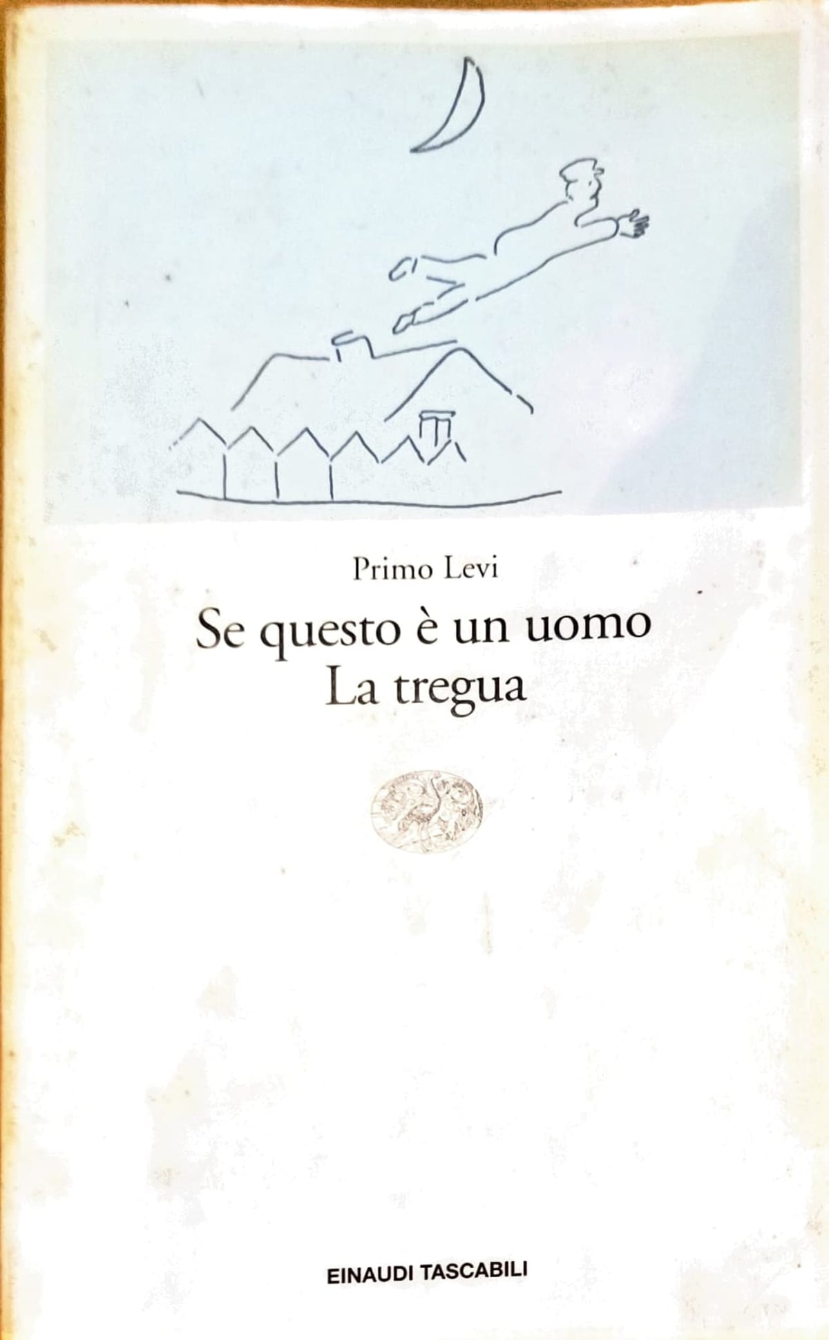 Se questo è un uomo / La tregua - Primo Levi